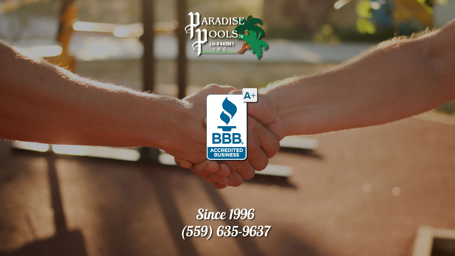 BBB A+ Accredited since 1996 Paradise PoolsTM (559) 635-9637
